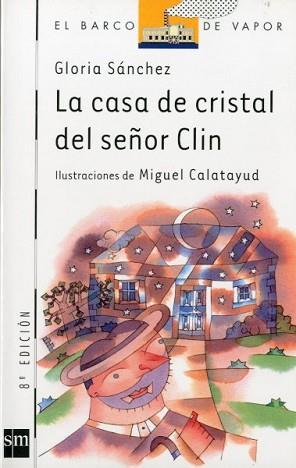 CASA DE CRISTAL DEL SEÑOR CLIN | 9788434870420 | SANCHEZ, GLORIA | Llibreria L'Illa - Llibreria Online de Mollet - Comprar llibres online