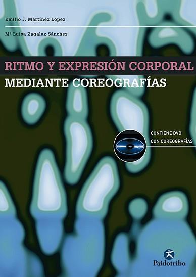 RITMO Y EXPRESION CORPORAL MEDIANTE COREOGRAFIAS | 9788480198417 | MARTINEZ LOPEZ, EMILIO J./ZAGALAZ SANCHEZ, Mº LUIS | Llibreria L'Illa - Llibreria Online de Mollet - Comprar llibres online