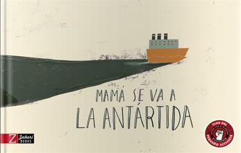 MAMÁ SE VA A LA ANTÁRTIDA | 9788417374600 | CABRÉ ALBÓS, ANNA/TOLOSA SISTERÉ, MARIONA
