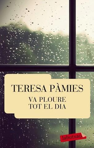 VA PLOURE TOT EL DIA | 9788429769463 | PÀMIES, TERESA | Llibreria L'Illa - Llibreria Online de Mollet - Comprar llibres online