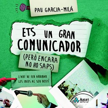 ETS UN GRAN COMUNICADOR | 9788497357692 | GARCIA-MILÀ PUJOL, PAU | Llibreria L'Illa - Llibreria Online de Mollet - Comprar llibres online
