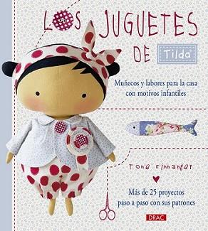 JUGUETES DE TILDA. MUÑECOS Y LABORES PARA LA CASA CON MOTIVOS INFANTILES | 9788498745139 | FINNANGER, TONE | Llibreria L'Illa - Llibreria Online de Mollet - Comprar llibres online