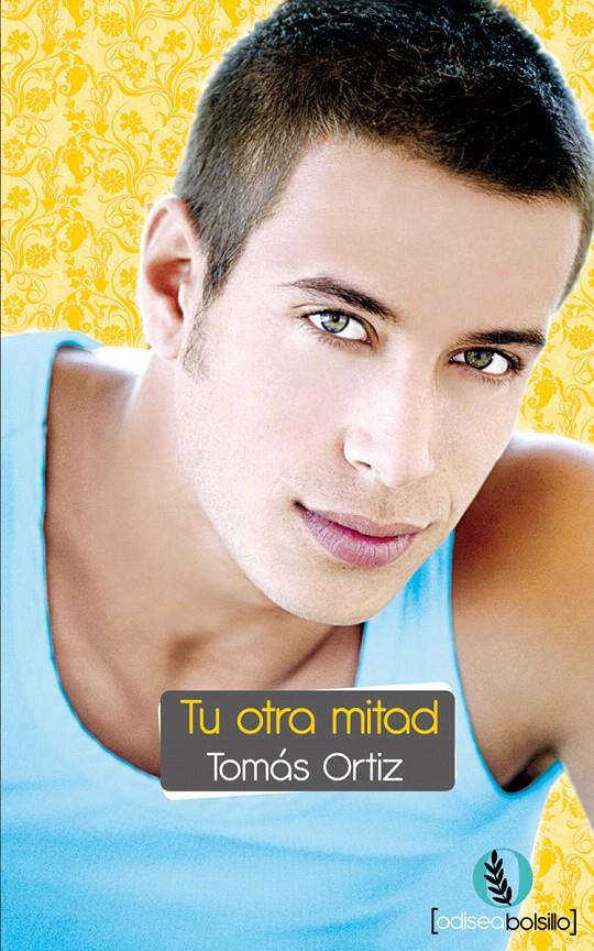 TU OTRA MITAD | 9788492609789 | ORTIZ, TOMAS | Llibreria L'Illa - Llibreria Online de Mollet - Comprar llibres online