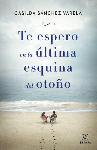 TE ESPERO EN LA ÚLTIMA ESQUINA DEL OTOÑO | 9788467045192 | SÁNCHEZ VARELA, CASILDA | Llibreria L'Illa - Llibreria Online de Mollet - Comprar llibres online