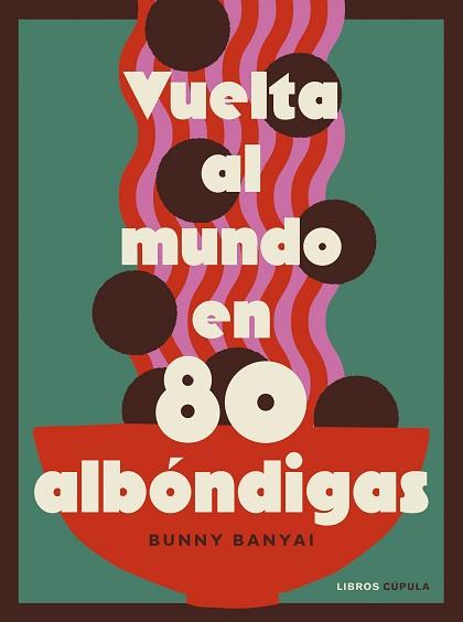 VUELTA AL MUNDO EN 80 ALBÓNDIGAS | 9788448045548 | BANYAI, BUNNY | Llibreria L'Illa - Llibreria Online de Mollet - Comprar llibres online