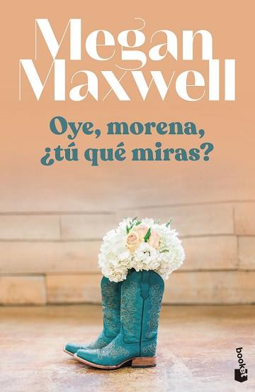 OYE MORENA TÚ QUÉ MIRAS? | 9788408255123 | MAXWELL, MEGAN | Llibreria L'Illa - Llibreria Online de Mollet - Comprar llibres online