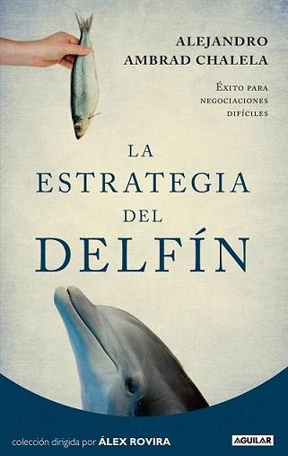 ESTRATEGIA DEL DELFÍN, LA | 9788403012271 | AMBRAD CHALELA, ALEJANDRO