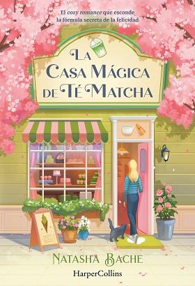 CASA MÁGICA DE TÉ MATCHA, LA | 9788410648432 | BACHE, NATASHA | Llibreria L'Illa - Llibreria Online de Mollet - Comprar llibres online