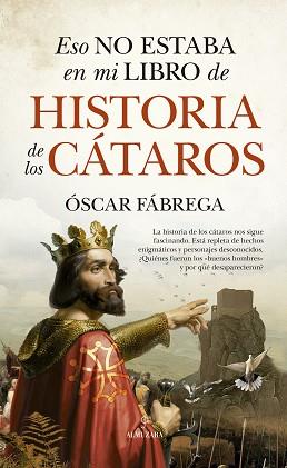 ESO NO ESTABA EN MI LIBRO DE HISTORIA DE LOS CÁTAROS | 9788411310574 | FÁBREGA