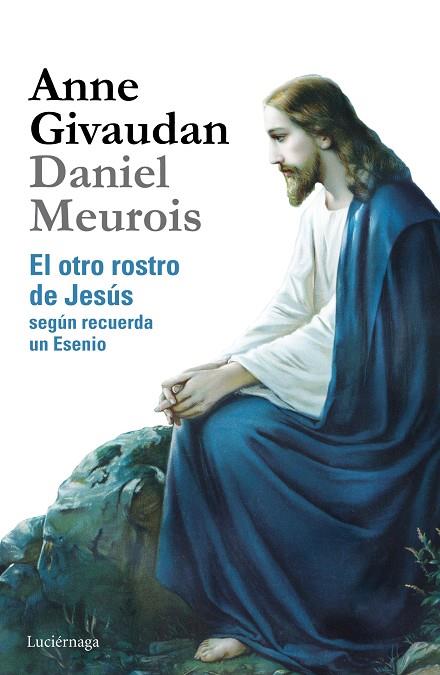 OTRO ROSTRO DE JESÚS, EL | 9788415864639 | MEUROIS, DANIEL / ANNE GIVAUDAN