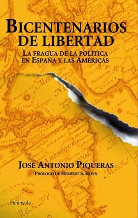 BICENTENARIO. EL NACIMIENTO DE LA POLÍTICA EN ESPAÑA E HISPA | 9788499420059 | PIQUERAS, JOSÉ ANTONIO | Llibreria L'Illa - Llibreria Online de Mollet - Comprar llibres online