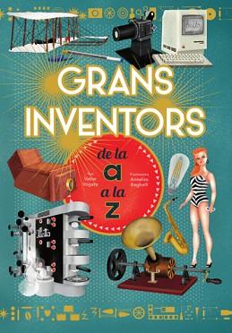 GRANS INVENTORS DE L'A A LA Z (VVKIDS) | 9788468263229 | V. FOGATO | Llibreria L'Illa - Llibreria Online de Mollet - Comprar llibres online