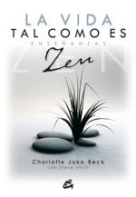 VIDA TAL COMO ES : ENSEÑANZAS ZEN, LA | 9788484452188 | BECK, CHARLOTTE JOKO | Llibreria L'Illa - Llibreria Online de Mollet - Comprar llibres online