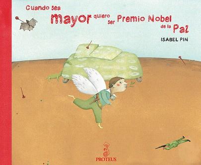 CUANDO SEA MAYOR QUIERO SER PREMIO NOBEL DE LA PAZ | 9788493631963 | PIN, ISABEL
