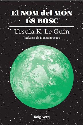 NOM DEL MÓN ÉS BOSC, EL | 9788417925628 | LE GUIN, URSULA K. | Llibreria L'Illa - Llibreria Online de Mollet - Comprar llibres online