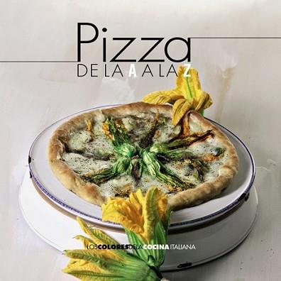 PIZZA DE LA A A LA Z | 9788490672266 | AA.VV | Llibreria L'Illa - Llibreria Online de Mollet - Comprar llibres online