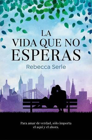 VIDA QUE NO ESPERAS, LA | 9788466669351 | SERLE, REBECCA | Llibreria L'Illa - Llibreria Online de Mollet - Comprar llibres online