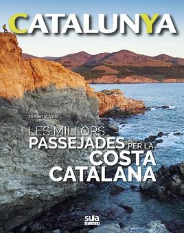 MILLORS PASSEJADES PER LA COSTA CATALANA, LES | 9788482166476 | ROVIRA RIUS, ROGER | Llibreria L'Illa - Llibreria Online de Mollet - Comprar llibres online