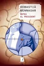 MATEU EL PRESIDENT | 9788497914987 | BENNASAR, SEBASTIA | Llibreria L'Illa - Llibreria Online de Mollet - Comprar llibres online