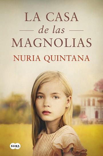 CASA DE LAS MAGNOLIAS, LA | 9788491296829 | QUINTANA, NURIA | Llibreria L'Illa - Llibreria Online de Mollet - Comprar llibres online