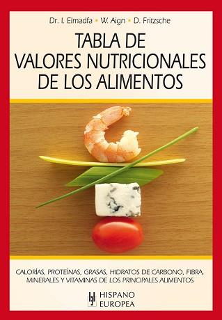 TABLA DE VALORES NUTRICIONALES DE LOS ALIMENTOS | 9788425520365 | ELMADFA, IBRAHIM/AIGN, WALTRAUTE/FRITZSCHE, DORIS | Llibreria L'Illa - Llibreria Online de Mollet - Comprar llibres online