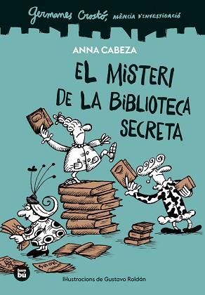 GERMANES CROSTÓ. AGÈNCIA D'INVESTIGACIÓ. EL MISTERI DE LA BIBLIOTECA SECRETA | 9788410860100 | CABEZA, ANNA | Llibreria L'Illa - Llibreria Online de Mollet - Comprar llibres online