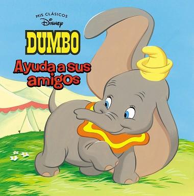 DUMBO AYUDA A SUS AMIGOS (MIS CLÁSICOS DISNEY) | 9788417630133 | DISNEY, | Llibreria L'Illa - Llibreria Online de Mollet - Comprar llibres online