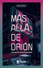 MAS ALLA DE ORION LAS CLAVES DEL UNIVERSO BLADE RUNNER | 9788417649333 | DE HARO,ANA