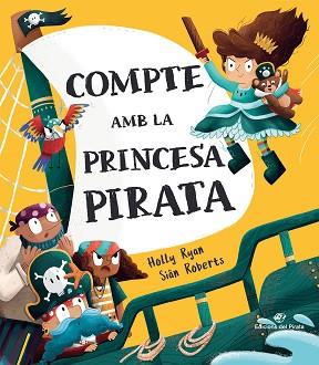 COMPTE AMB LA PRINCESA PIRATA | 9788417207694 | RYAN, HOLLY | Llibreria L'Illa - Llibreria Online de Mollet - Comprar llibres online