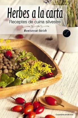 HERBES A LA CARTA | 9788490341988 | ENRICH, MONTSERRAT/CARBALLIDO , ELISENDA | Llibreria L'Illa - Llibreria Online de Mollet - Comprar llibres online