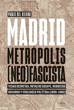 MADRID METRÓPOLIS NEOFASCISTA | 9788491995326 | HIERRO, PABLO DEL | Llibreria L'Illa - Llibreria Online de Mollet - Comprar llibres online
