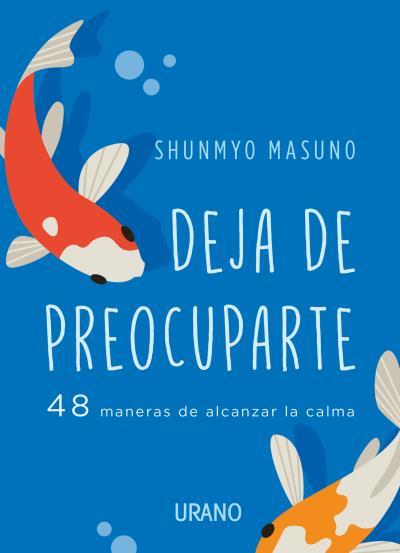DEJA DE PREOCUPARTE | 9788417694852 | MASUNO, SHUNMYO | Llibreria L'Illa - Llibreria Online de Mollet - Comprar llibres online