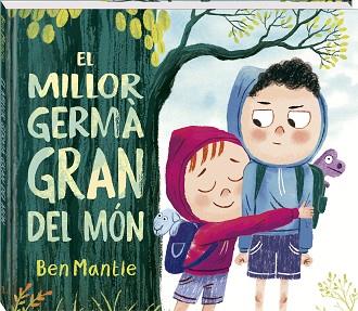 MILLOR GERMÀ GRAN DEL MÓN, EL | 9788419913869 | MANTLE, BEN | Llibreria L'Illa - Llibreria Online de Mollet - Comprar llibres online