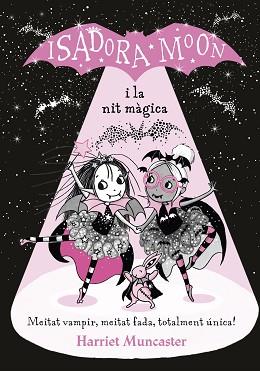ISADORA MOON I LA NIT MÀGICA, LA | 9788420452388 | MUNCASTER, HARRIET