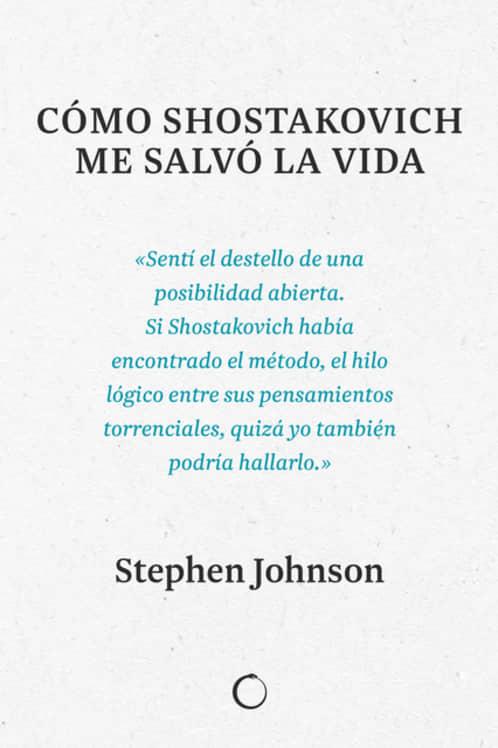 CÓMO SHOSTAKOVICH ME SALVÓ LA VIDA | 9788494997945 | JOHNSON, STEPHEN | Llibreria L'Illa - Llibreria Online de Mollet - Comprar llibres online