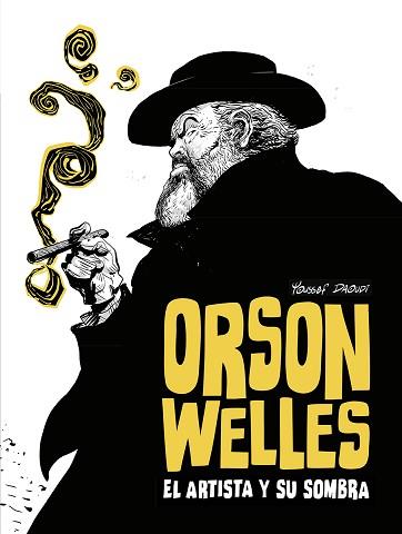ORSON WELLES. EL ARTISTA Y SU SOMBRA | 9788467981711 | YOUSSEF DAOUDI