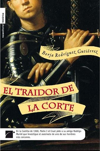 TRAIDOR DE LA CORTE, EL | 9788492429981 | RODRIGUEZ GUTIERREZ, BORJA | Llibreria L'Illa - Llibreria Online de Mollet - Comprar llibres online