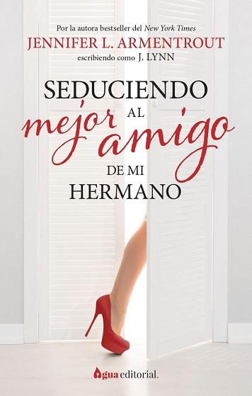 SEDUCIENDO AL MEJOR AMIGO DE MI HERMANO | 9788412650945 | ARMENTROUT, JENNIFER L.