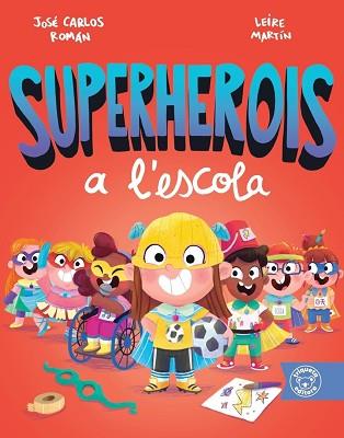 SUPERHEROIS A L'ESCOLA | 9788418687440 | ROMÁN, JOSÉ CARLOS/ MARTÍN, LEIRE