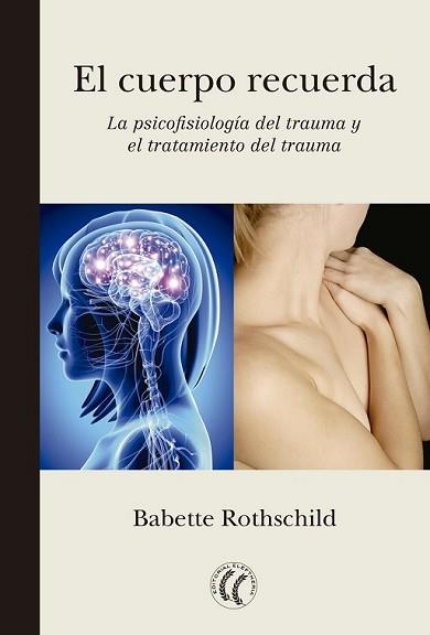 CUERPO RECUERDA, EL | 9788494274848 | ROTHSCHILD, BABETTE | Llibreria L'Illa - Llibreria Online de Mollet - Comprar llibres online