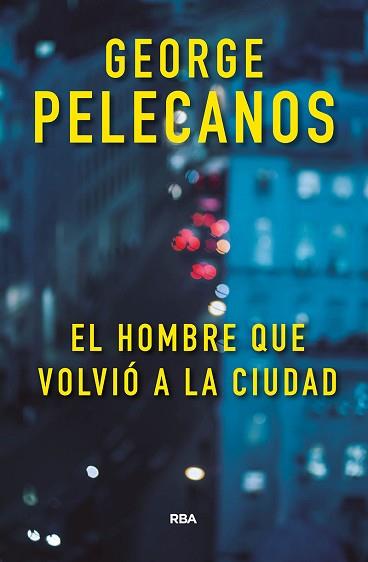 HOMBRE QUE VOLVIÓ A LA CIUDAD, EL | 9788491871422 | PELECANOS, GEORGE | Llibreria L'Illa - Llibreria Online de Mollet - Comprar llibres online