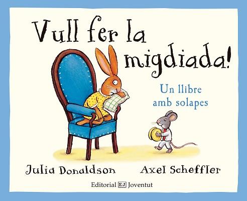 VULL FER LA MIGDIADA! | 9788426143785 | DONALDSON, JULIA | Llibreria L'Illa - Llibreria Online de Mollet - Comprar llibres online