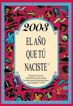 2003, EL AÑO QUE TÚ NACISTE | 9788415003892 | COLLADO BASCOMPTE, ROSA