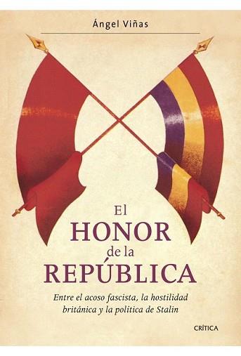 HONOR DE LA REPUBLICA, EL | 9788474237658 | VIÑAS, ANGEL