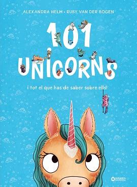 101 UNICORNS I TOT EL QUE HAS DE SABER SOBRE ELLS | 9788448959524 | VAN DER BOGEN, RUBY | Llibreria L'Illa - Llibreria Online de Mollet - Comprar llibres online