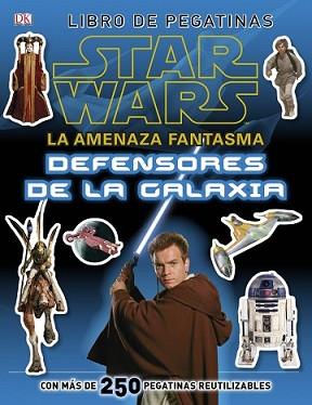 STAR WARS. LA AMENAZA FANTASMA. DEFENSORES DE LA GALAXIA | 9788408126201 | AA. VV. | Llibreria L'Illa - Llibreria Online de Mollet - Comprar llibres online