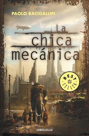 CHICA MECANICA, LA | 9788499895284 | BACIGALUPI, PAOLO | Llibreria L'Illa - Llibreria Online de Mollet - Comprar llibres online