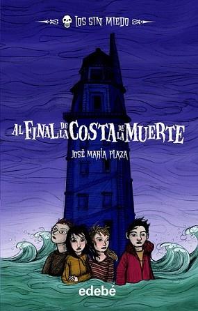 AL FINAL DE LA COSTA DE LA MUERTE. LOS SIN MIEDO 7 | 9788468300498 | PLAZA, JOSÉ MARÍA