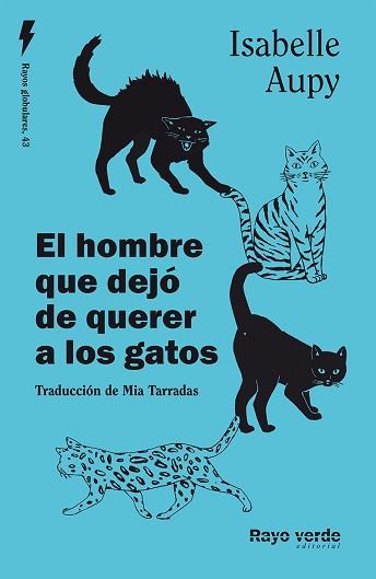 HOMBRE QUE DEJÓ DE QUERER A LOS GATOS, EL | 9788419206442 | AUPY, ISABELLE | Llibreria L'Illa - Llibreria Online de Mollet - Comprar llibres online