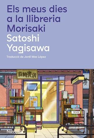 MEUS DIES A LA LLIBRERIA MORISAKI, ELS | 9788419311658 | YAGISAWA, SATOSHI | Llibreria L'Illa - Llibreria Online de Mollet - Comprar llibres online